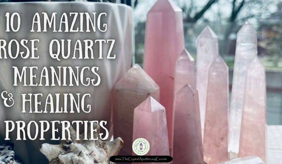 10 Amazing Rose Quartz Crystal Meanings and Healing Properties